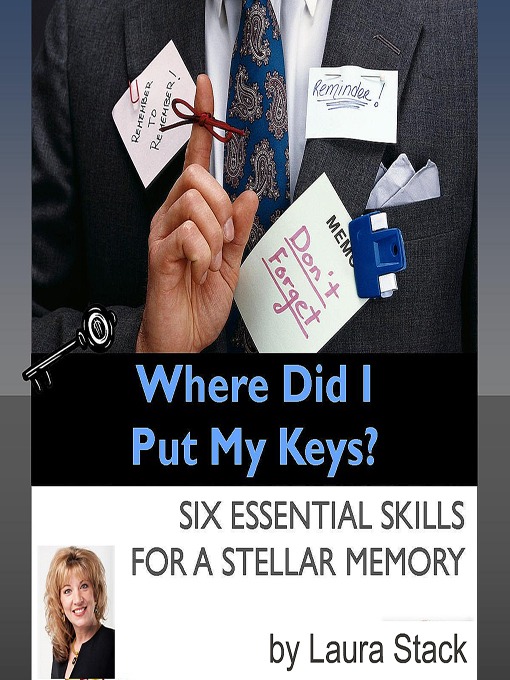 Title details for Where Did I Put My Keys? by Laura Stack, CSP, MBA - Available